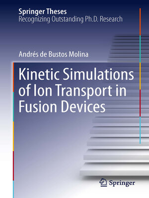 cover image of Kinetic Simulations of Ion Transport in Fusion Devices
